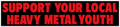 SUPPORT YOUR LOCAL HEAVY METAL YOUTH Sticker